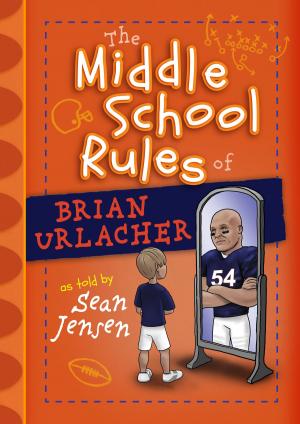 Cover of the book The Middle School Rules of Brian Urlacher by Jeremy Bouma