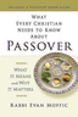 Cover of the book What Every Christian Needs to Know About Passover by Nancy Lynne Westfield