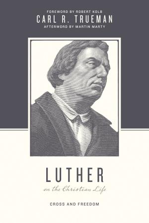 Book cover of Luther on the Christian Life