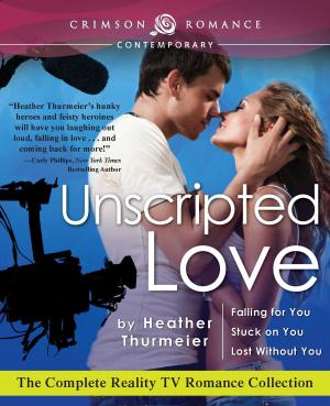 Cover of the book Unscripted Love by Meline Nadeau