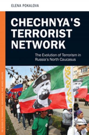 Cover of the book Chechnya's Terrorist Network: The Evolution of Terrorism in Russia's North Caucasus by Robert W. Buckingham, Peggy A. Howard Ph.D.