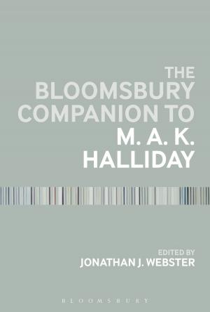 Cover of the book The Bloomsbury Companion to M. A. K. Halliday by Rev'd Dr James Walters