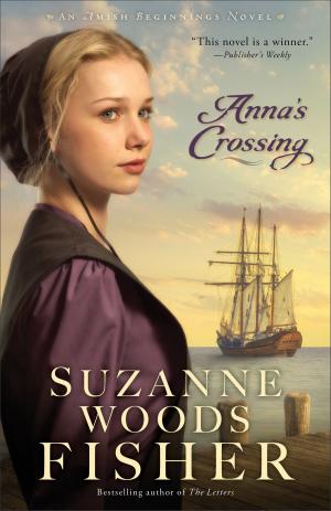 Cover of the book Anna's Crossing (Amish Beginnings Book #1) by Katie Maxwell