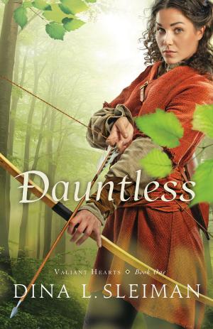Cover of the book Dauntless (Valiant Hearts Book #1) by Debra White Smith