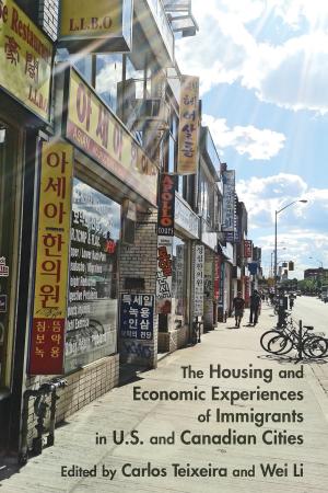 bigCover of the book The Housing and Economic Experiences of Immigrants in U.S. and Canadian Cities by 