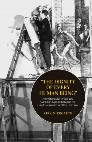 Cover of the book The Dignity of Every Human Being by George Elliott Clarke