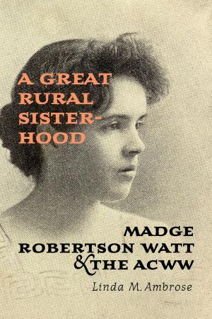 Cover of the book A Great Rural Sisterhood by Chris Bruckert, Colette  Parent