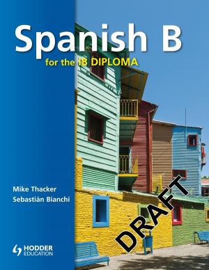 Cover of the book Spanish B for the IB Diploma Student's Book by Richard Woodside