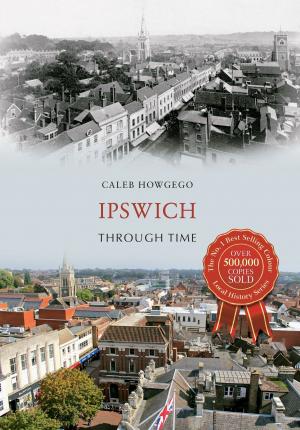 Cover of the book Ipswich Through Time by Kathy Fishwick