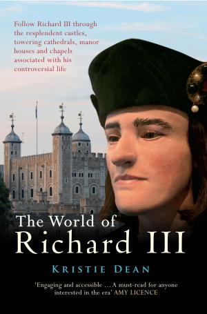 Cover of the book The World of Richard III by Beth & Steve Pipe