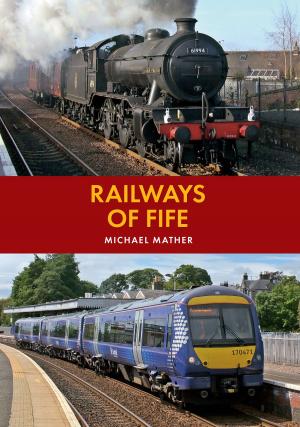 Cover of the book Railways of Fife by Anthony Beeson