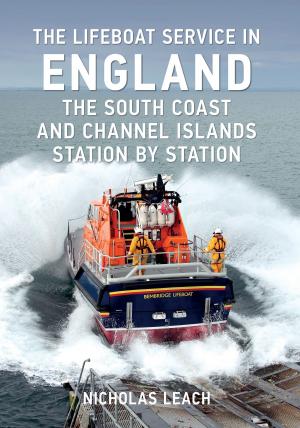 bigCover of the book The Lifeboat Service in England: The South Coast and Channel Islands by 