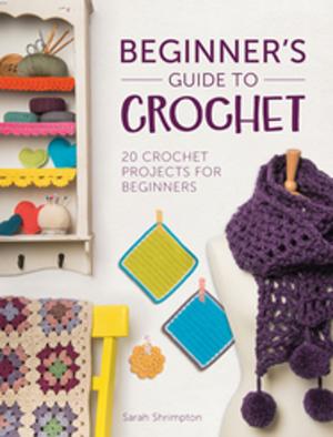 Cover of the book Beginner's Guide to Crochet by Tine Nielsen