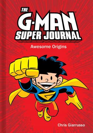 Cover of the book The G-Man Super Journal: Awesome Origins by Dawn Lanuza
