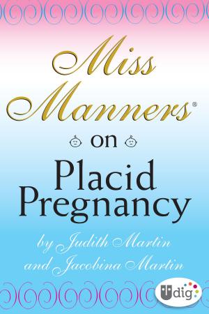 Cover of the book Miss Manners: On Placid Pregnancy by Erin McHugh