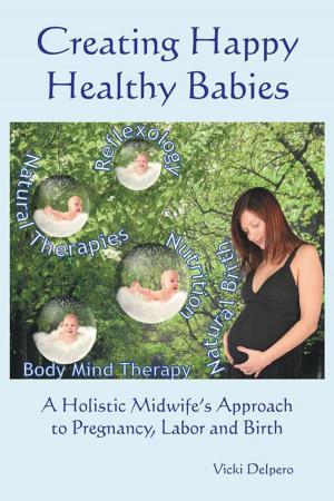 Cover of the book Creating Happy Healthy Babies by Joseph Gamboa, Jennifer Gamboa
