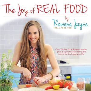 Cover of the book The Joy of Real Food by Lidia Alura