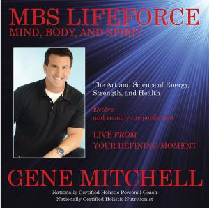 Cover of the book Mbs Lifeforce – Mind, Body, and Spirit by Johnny Oye
