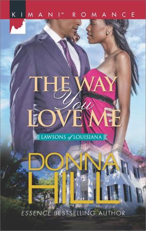 Cover of the book The Way You Love Me by Fiona Harper, Margaret Way, Raye Morgan