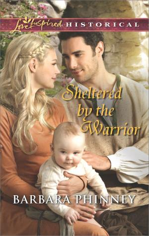 Cover of the book Sheltered by the Warrior by Amanda Browning