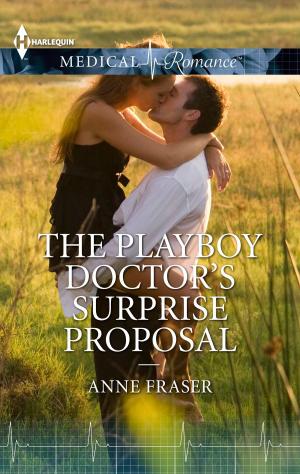 Cover of the book The Playboy Doctor's Surprise Proposal by Sarah Morgan