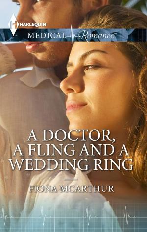 Cover of the book A Doctor, A Fling and A Wedding Ring by Karen Toller Whittenburg