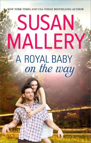Cover of the book A Royal Baby on the Way by Christine Rimmer