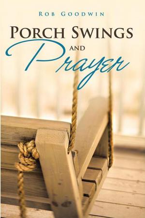 Cover of the book Porch Swings and Prayer by Grover L. Byrdsell