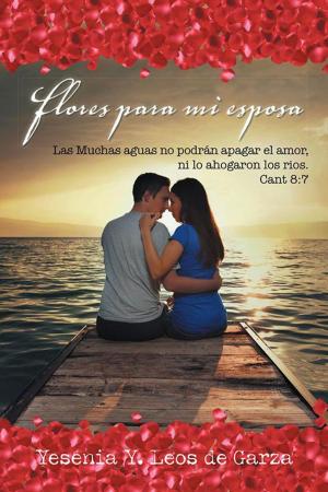 Cover of the book Flores Para Mi Esposa by Indhira Gratereaux
