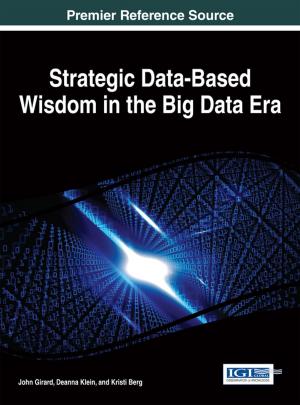 Cover of the book Strategic Data-Based Wisdom in the Big Data Era by Jesus Enrique Portillo Pizana, Sergio Ortiz Valdes, Luis Miguel Beristain Hernandez