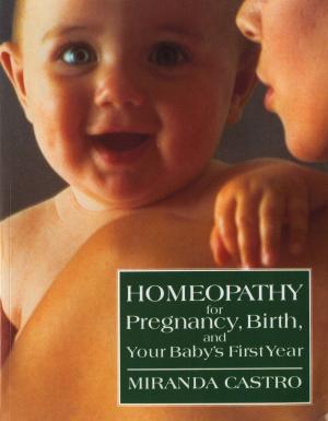Cover of Homeopathy for Pregnancy, Birth, and Your Baby's First Year