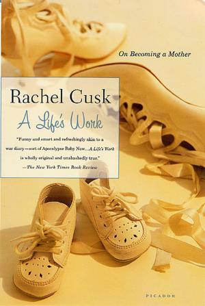 Cover of the book A Life's Work by Rachel Cusk