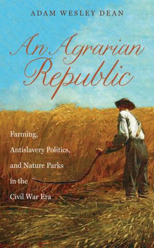 Cover of the book An Agrarian Republic by 