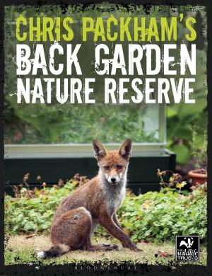 Cover of the book Chris Packham's Back Garden Nature Reserve by Elizabeth Fensham