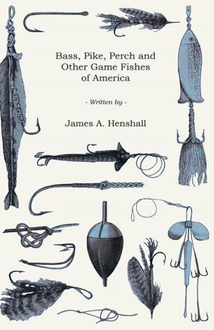Book cover of Bass, Pike, Perch and Other Game Fishes of America