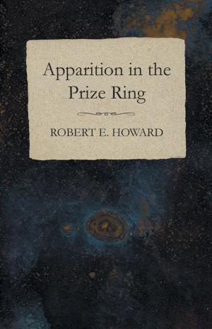 Cover of the book Apparition in the Prize Ring by Sydenham Dixon