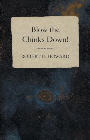 Book cover of Blow the Chinks Down!