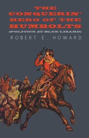 Book cover of The Conquerin' Hero of the Humbolts (Politics at Blue Lizard)
