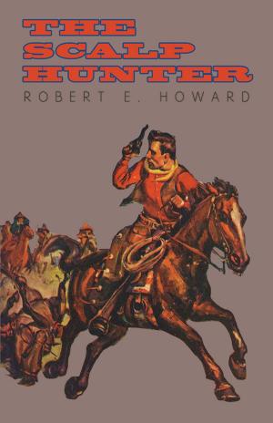 Cover of the book The Scalp Hunter (A Stranger in Grizzly Claw) by Charles Hayward