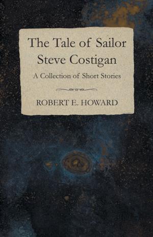 Cover of the book The Tale of Sailor Steve Costigan (A Collection of Short Stories) by James Crabb