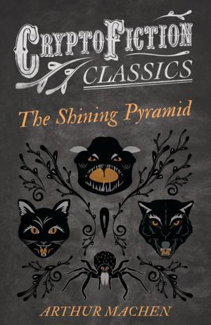 Cover of the book The Shining Pyramid (Cryptofiction Classics - Weird Tales of Strange Creatures) by 
