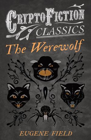 Cover of the book The Werewolf (Cryptofiction Classics - Weird Tales of Strange Creatures) by H. G. Wells