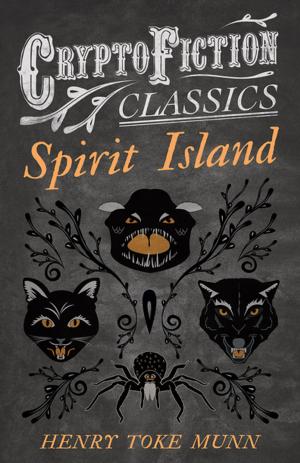Book cover of Spirit Island (Cryptofiction Classics - Weird Tales of Strange Creatures)