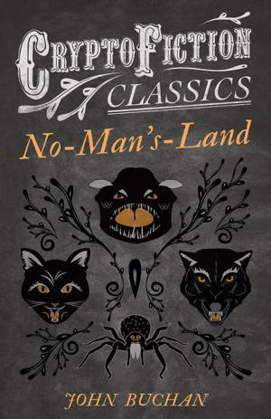 Book cover of No-Man's-Land (Cryptofiction Classics - Weird Tales of Strange Creatures)
