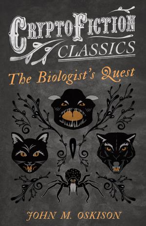 bigCover of the book The Biologist's Quest (Cryptofiction Classics - Weird Tales of Strange Creatures) by 