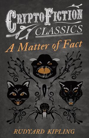 Cover of the book A Matter of Fact (Cryptofiction Classics - Weird Tales of Strange Creatures) by Anon.