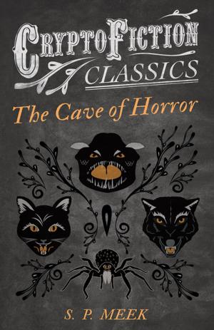 Cover of the book The Cave of Horror (Cryptofiction Classics - Weird Tales of Strange Creatures) by John Batchelor