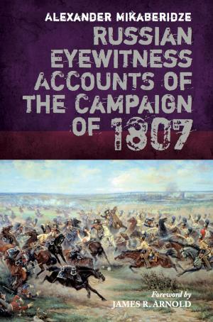 Cover of the book Russian Eyewitness Accounts of the Campaign of 1807 by Leroy Thompson