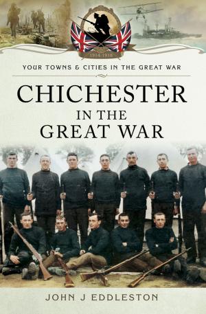 Cover of the book Chichester in the Great War by M J Trow