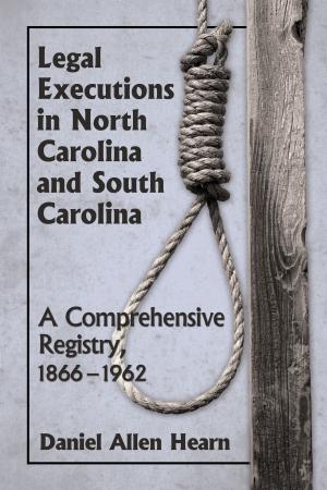 Cover of the book Legal Executions in North Carolina and South Carolina by René De La Pedraja